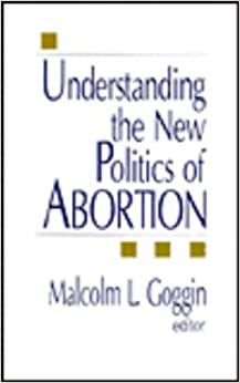 Understanding the New Politics of Abortion