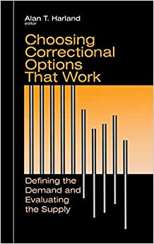 Choosing Correctional Options That Work Defining the Demand and Evaluating the Supply