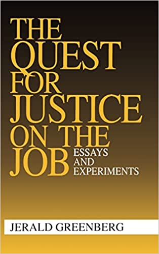 The Quest for Justice on the Job Essays and Experiments