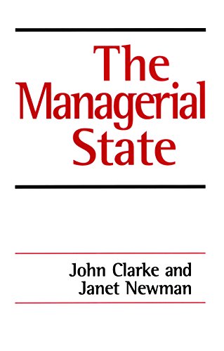 The Managerial State  Power, Politics and Ideology in the Remaking of Social Welfare