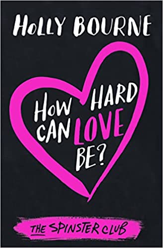 How Hard Can Love Be?: 2 (The Spinster Club) 