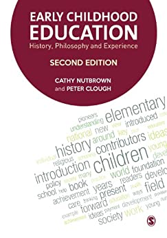 Early Childhood Education  History, Philosophy and Experience