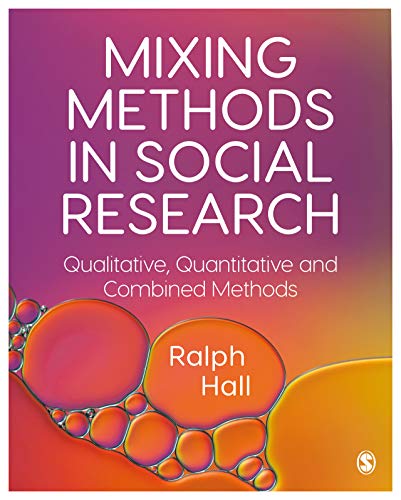 Mixing Methods in Social Research  Qualitative, Quantitative and Combined Methods