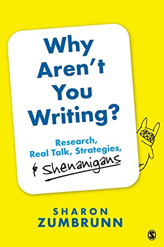 Why ArenÆt You Writing?  Research, Real Talk, Strategies, & Shenanigans