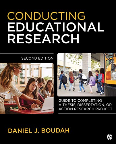 Conducting Educational Research  ôGuide to Completing a Thesis, Dissertation, or Action Research Projectö