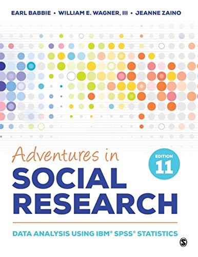 Adventures in Social Research  Data Analysis Using IBM SPSS Statistics