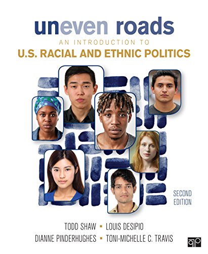 Uneven Roads  An Introduction to U.S. Racial and Ethnic Politics