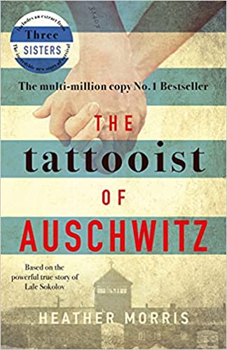 The Tattooist of Auschwitz: the heart-breaking and unforgettable international bestseller 
