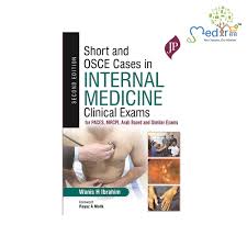 Short and OSCE Cases in Internal Medicine: Clinical Exams for PACES, MRCPI, Arab Board and Similar Exams