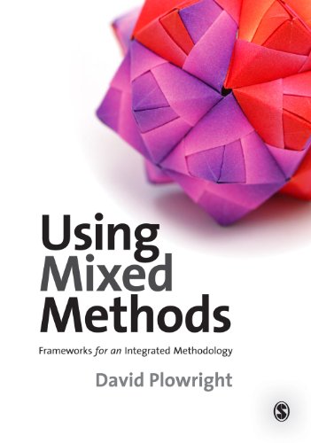 Using Mixed Methods  Frameworks for an Integrated Methodology