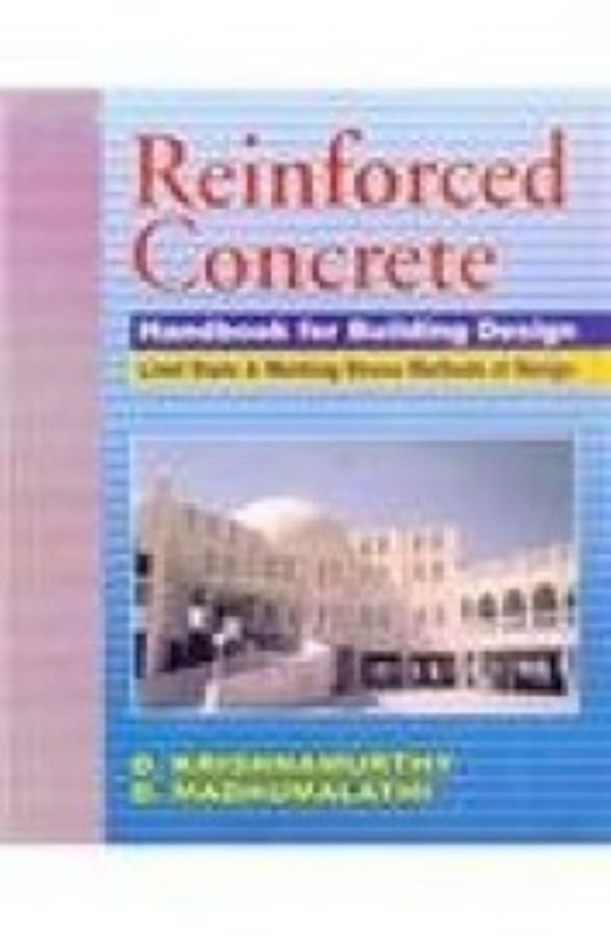 Reinforced Concrete Handbook For Building Design : Limit State & Working Stress Methods Of Design