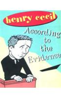 HENRY CECIL: ACCORDING TO THE EVIDENCE