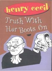 HENRY CECIL: TRUTH WITH HER BOOTS ON