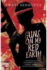 GUNS ON MY RED EARTH
