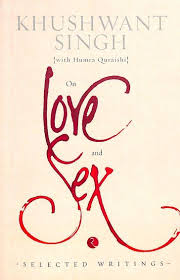 KHUSHWANT SINGH ON LOVE AND SEX