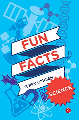FUN FACTS: SCIENCE