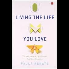 LIVING THE LIFE YOU LOVE