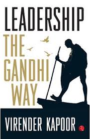 LEADERSHIP THE GANDHI WAY