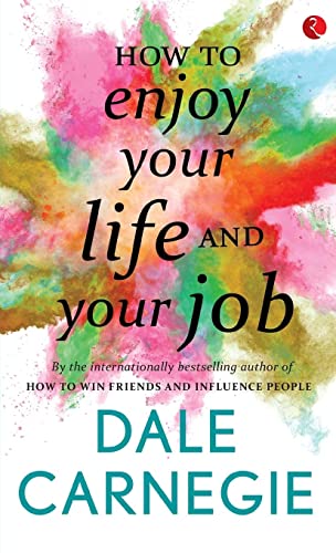HOW TO ENJOY YOUR LIFE AND YOUR JOB