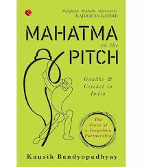 MAHATMA ON THE PITCH