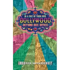 IN A CULT OF THEIR OWN BOLLYWOOD BEYOND BOX OFFICE