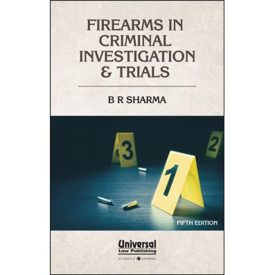 Firearms in Criminal Investigation & Trials