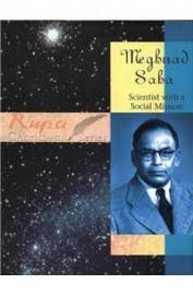 M N SAHA : SCIENTIST WITH A SOCIAL MISSION (HB)