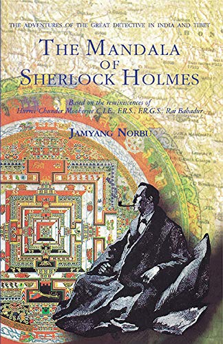 The Mandala of Sherlock Holmes: The Adventures of the Great Detective inTibet