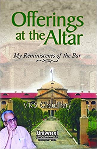 Offerings at the Altar - MY Reminiscenes of the Bar