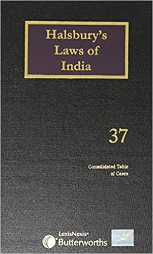 Halsbury's Laws of India-Consolidated Table of Cases (Volumes 1-12); Vol 37