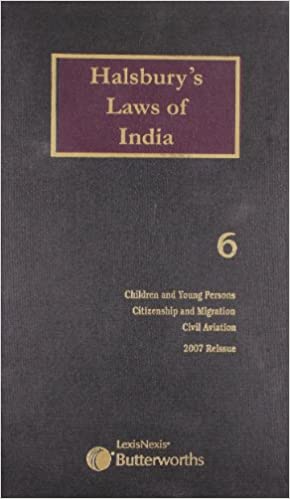 Halsbury's Laws of India-Children and Young Persons, Citizenship and Migration, Civil Aviation; Vol 6