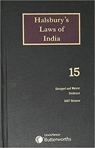 Halsbury's Laws of India-Estoppel and Waiver, Evidence; Vol 15