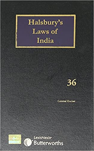 Halsbury's Laws of India-Central Excise; Vol 36