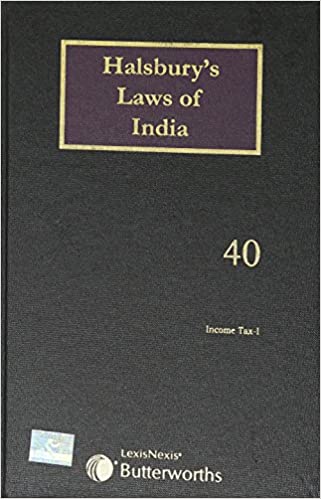 Halsbury's Laws of India-Income Tax – I; Vol 40