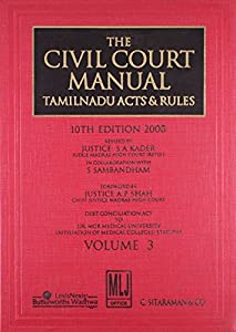 The Civil Court Manual Tamil Nadu Acts and Rules; Vol 3