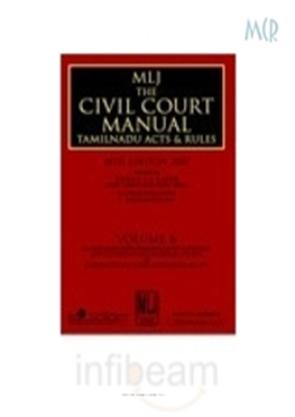 The Civil Court Manual Tamil Nadu Acts and Rules; Vol 6