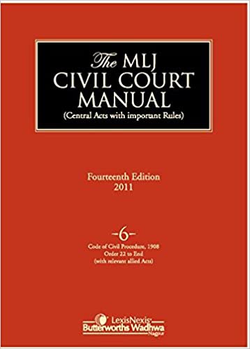 Civil Court Manual (Central Acts with important Rules); Code of Civil Procedure, 1908 (Orders 22 to End)(with relevant allied acts); Vol 6