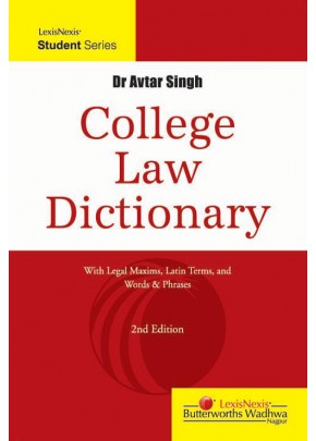 College Law Dictionary?With Legal Maxims, Latin Terms and Words & Phrases