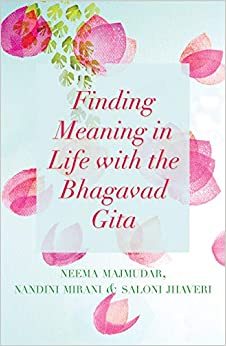 FINDING MEANING IN LIFE WITH THE BHAGAVAD GITA (HB)