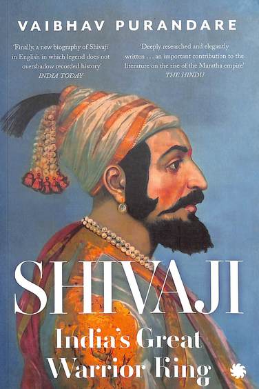 Shivaji: India's Great Warrior King