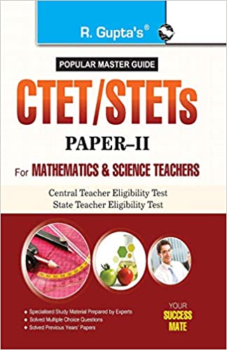 CTET/STETs: Paper-II (For Classes VI to VIII) Elementary Stage for Mathematics & Science Teachers Exam Guide
