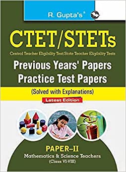 CTET: Previous Years' Papers & Practice Test Papers (Solved) Paper-II Math & Science Teacher (for Class VI-VIII)