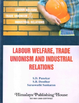 Labour Welfare, Trade Unionism & Industrial Relations