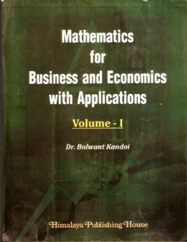 Mathematics for Business &  Economic with Applications Vol. – I