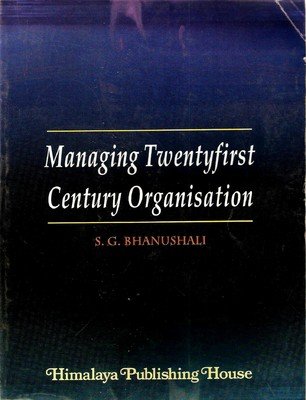 Managing Twenty-First Century Organisation
