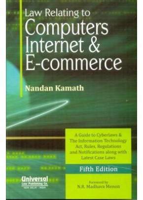 Law Relating to Computers, Internet and E-Commerce (A Guide to Cyberlaws and The Information Technol