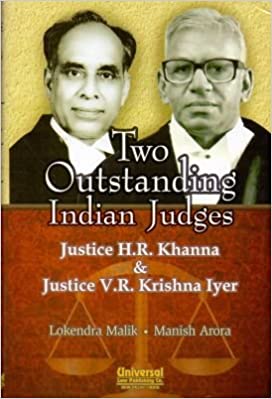 Two Outstanding Indian Judges - Justice H.R. Khanna & Justice V.R. Krishna Iyer