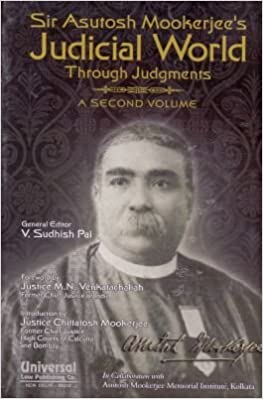 Sir Asutosh Mookerjee's Judicial World Through Judgments - A Second Volume