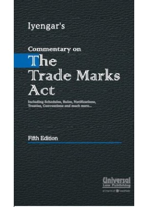 Commentary on Trade Marks Act - Including Schedules, Rules, Notifications, Treaties, Conventions and