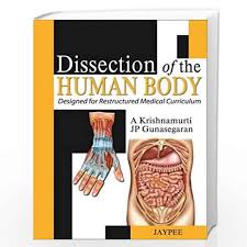Dissection of the Human Body: Designed for Restructured Medical Curriculum